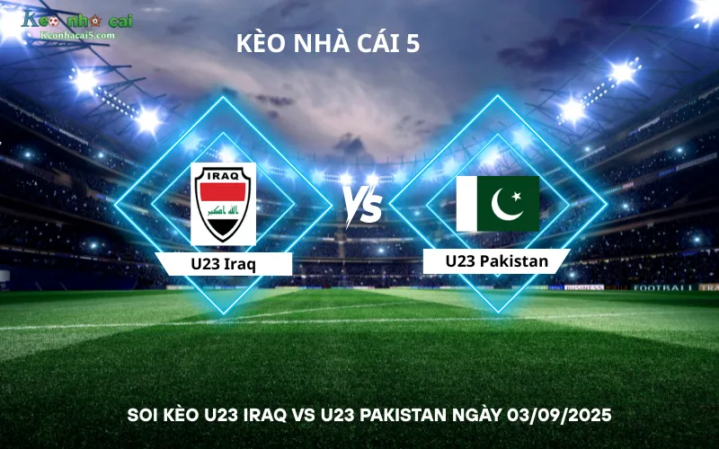 Soi kèo U23 Iraq vs U23 Pakistan