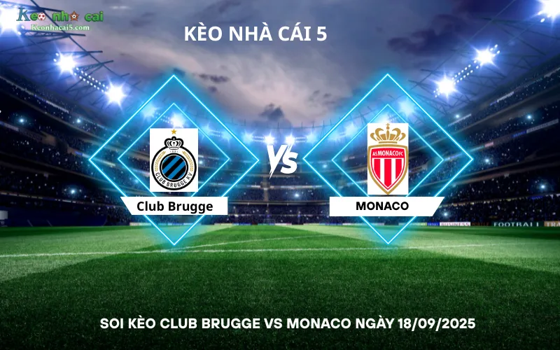 Soi kèo Club Brugge vs Monaco