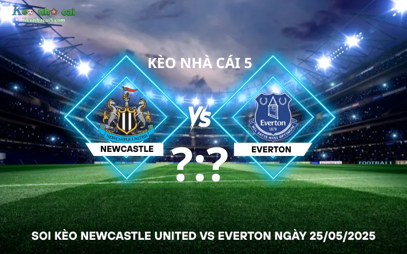 Soi kèo Newcastle United vs Everton