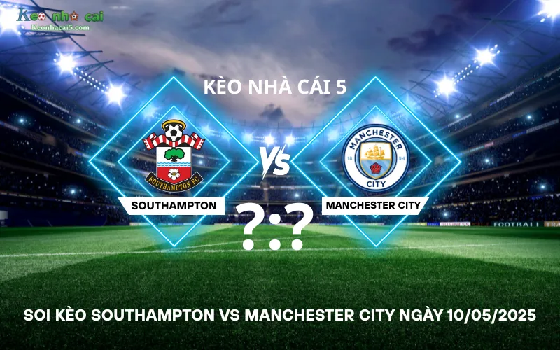 Soi kèo Southampton vs Manchester City