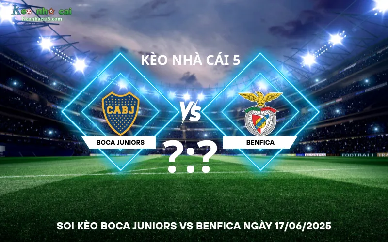 Soi kèo Boca Juniors vs Benfica