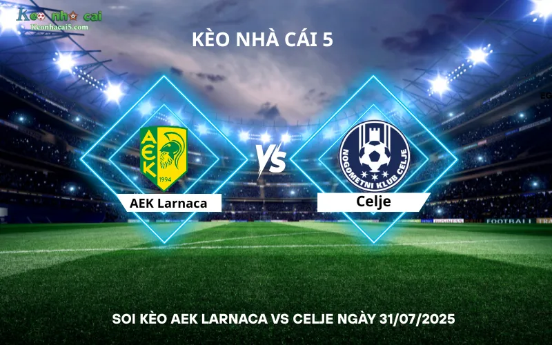 Soi kèo AEK Larnaca vs Celje