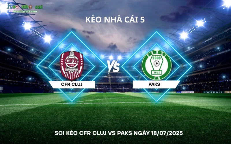 Soi kèo CFR Cluj vs Paks
