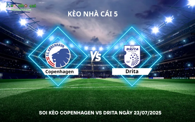 Soi kèo Copenhagen vs Drita