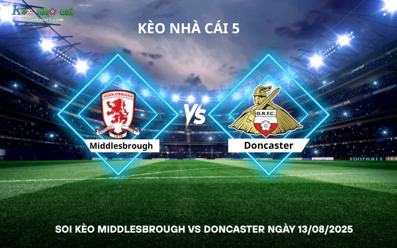 Soi kèo Middlesbrough vs Doncaster