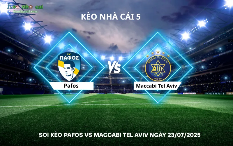 Soi kèo Pafos vs Maccabi Tel Aviv