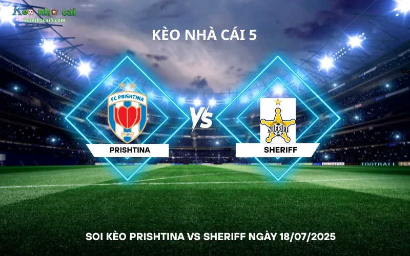 Soi kèo Prishtina vs Sheriff
