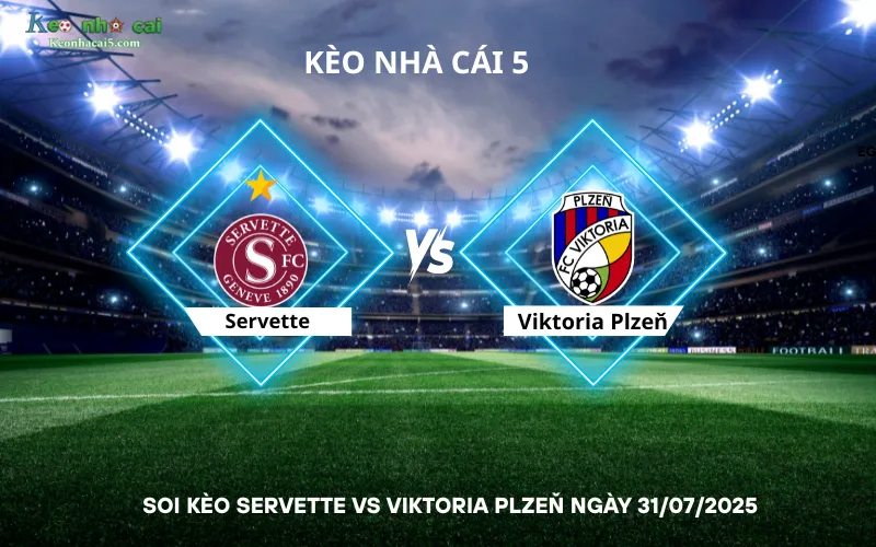 Soi kèo Servette vs Viktoria Plzeň