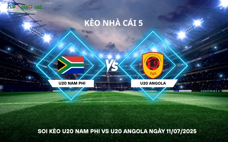 Soi kèo U20 Nam Phi vs U20 Angola