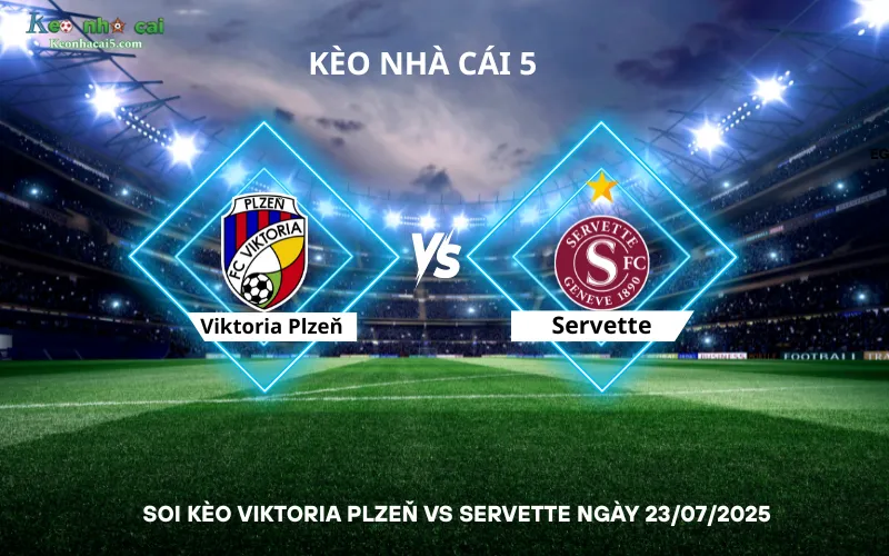 Soi kèo Viktoria Plzeň vs Servette