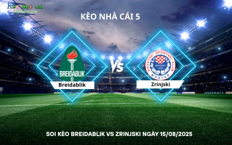 Soi kèo Breidablik vs Zrinjski
