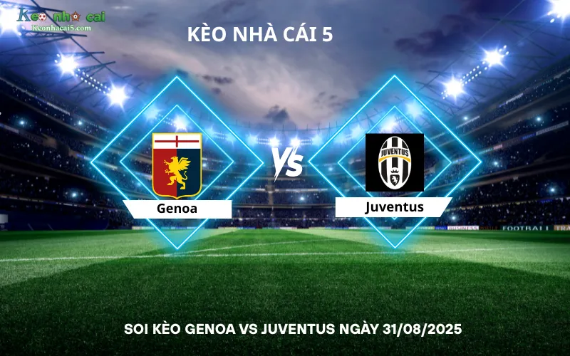 Soi kèo Genoa vs Juventus