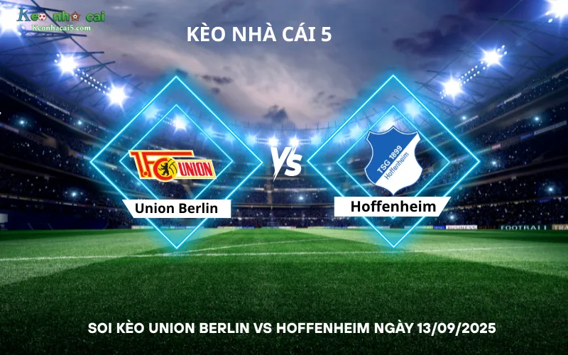 Soi kèo Union Berlin vs Hoffenheim