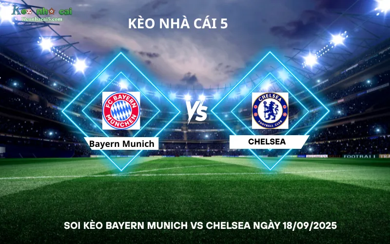 Soi kèo Bayern Munich vs Chelsea
