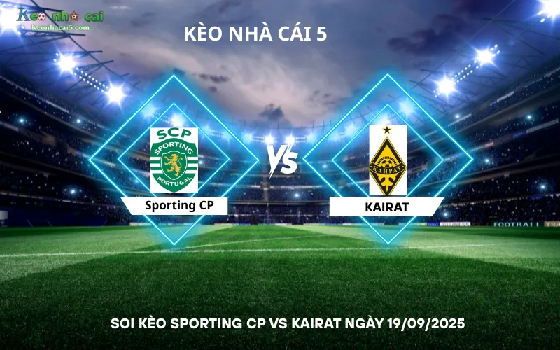 Soi kèo Sporting CP vs Kairat