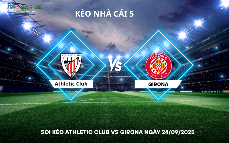 Soi kèo Athletic Club vs Girona