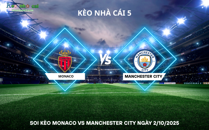 Soi kèo Monaco vs Manchester City