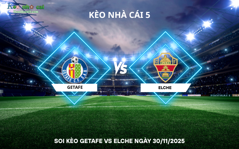 Soi kèo Getafe vs Elche