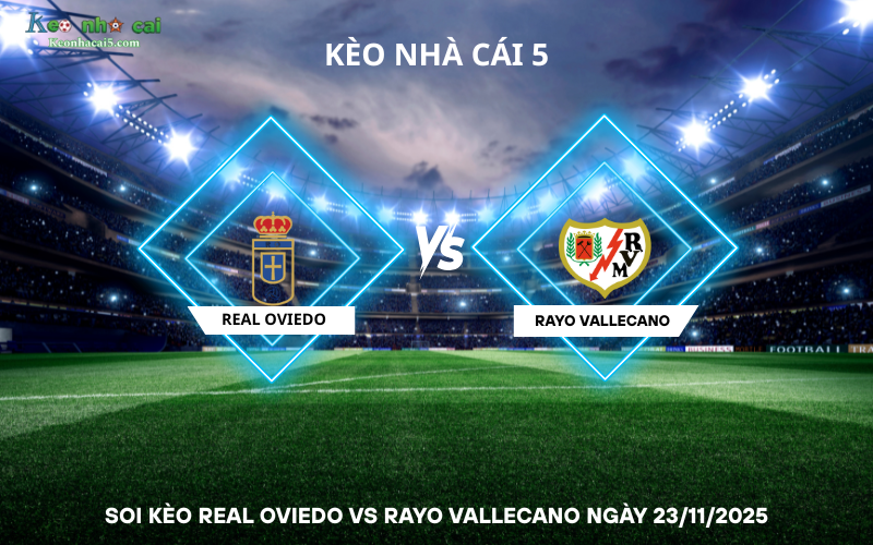 Soi kèo Real Oviedo vs Rayo Vallecano