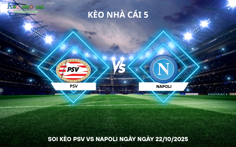 Soi kèo PSV vs Napoli